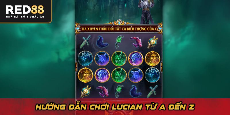 Hướng dẫn chơi Lucian từ A đến Z